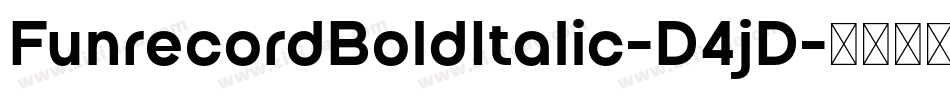 FunrecordBoldItalic-D4jD字体转换