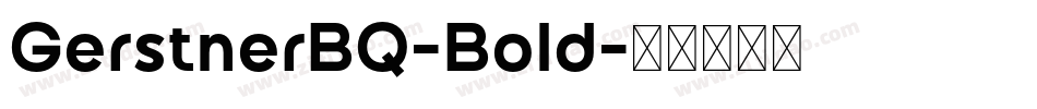 GerstnerBQ-Bold字体转换