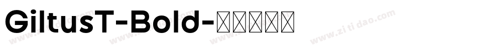 GiltusT-Bold字体转换