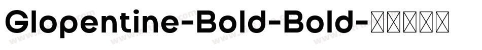 Glopentine-Bold-Bold字体转换