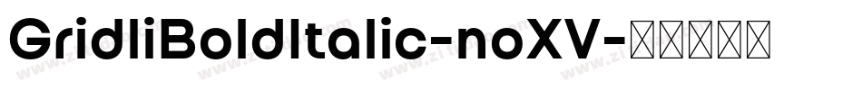 GridliBoldItalic-noXV字体转换