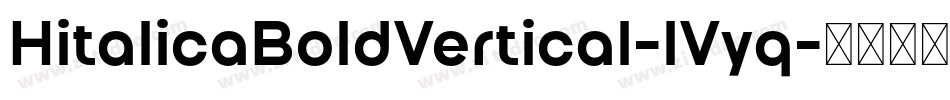 HitalicaBoldVertical-lVyq字体转换