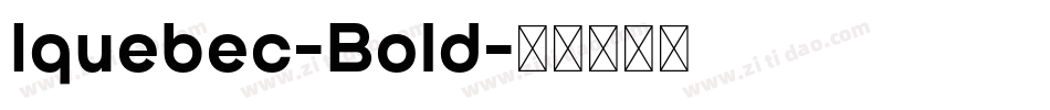 Iquebec-Bold字体转换