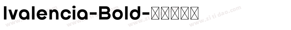 Ivalencia-Bold字体转换