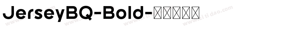 JerseyBQ-Bold字体转换
