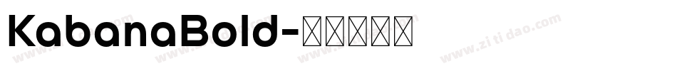 KabanaBold字体转换
