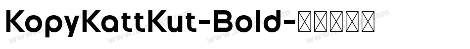 KopyKattKut-Bold字体转换