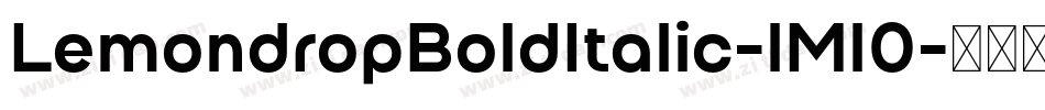 LemondropBoldItalic-lMl0字体转换