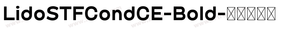 LidoSTFCondCE-Bold字体转换