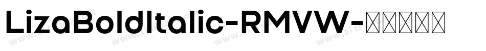 LizaBoldItalic-RMVW字体转换