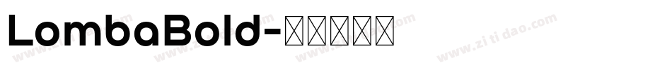 LombaBold字体转换