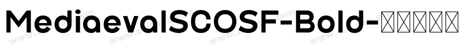 MediaevalSCOSF-Bold字体转换