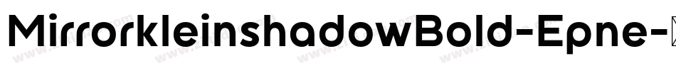 MirrorkleinshadowBold-Epne字体转换