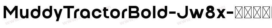 MuddyTractorBold-Jw8x字体转换