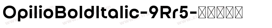 OpilioBoldItalic-9Rr5字体转换