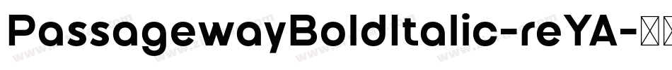PassagewayBoldItalic-reYA字体转换