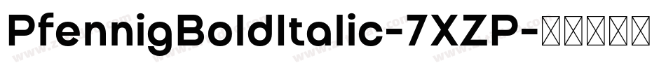 PfennigBoldItalic-7XZP字体转换