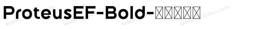 ProteusEF-Bold字体转换
