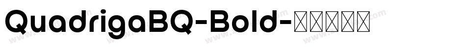 QuadrigaBQ-Bold字体转换
