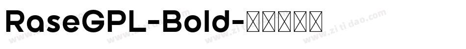 RaseGPL-Bold字体转换