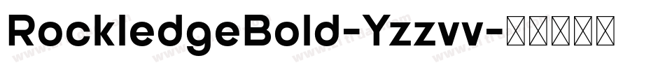RockledgeBold-Yzzvv字体转换