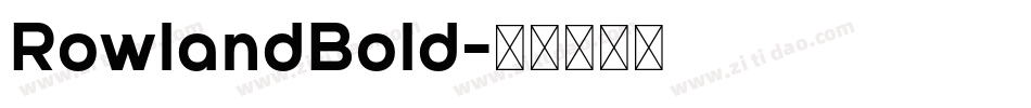 RowlandBold字体转换