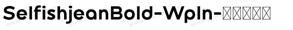 SelfishjeanBold-Wpln字体转换
