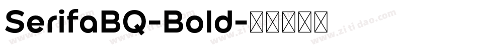 SerifaBQ-Bold字体转换