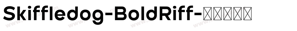 Skiffledog-BoldRiff字体转换