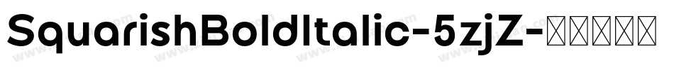 SquarishBoldItalic-5zjZ字体转换