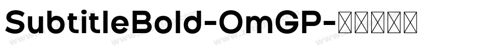 SubtitleBold-OmGP字体转换