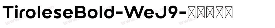 TiroleseBold-WeJ9字体转换