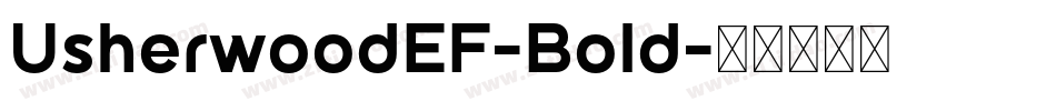 UsherwoodEF-Bold字体转换