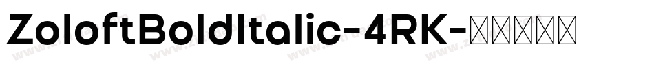 ZoloftBoldItalic-4RK字体转换
