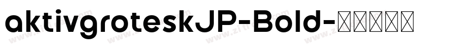 aktivgroteskJP-Bold字体转换