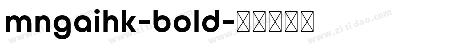 mngaihk-bold字体转换