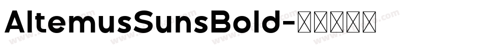 AltemusSunsBold字体转换