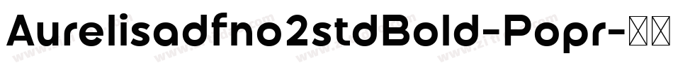 Aurelisadfno2stdBold-Popr字体转换