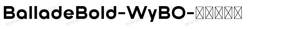 BalladeBold-WyBO字体转换