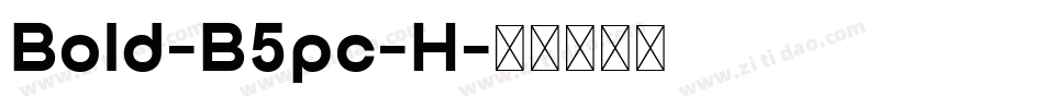 Bold-B5pc-H字体转换