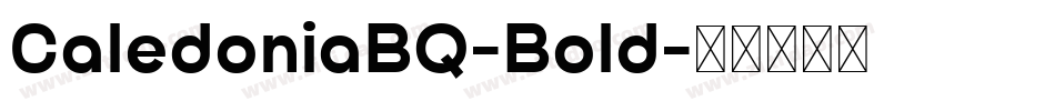 CaledoniaBQ-Bold字体转换