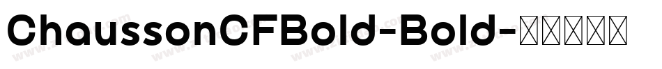 ChaussonCFBold-Bold字体转换