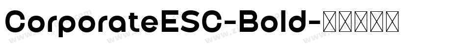 CorporateESC-Bold字体转换