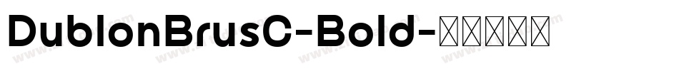 DublonBrusC-Bold字体转换