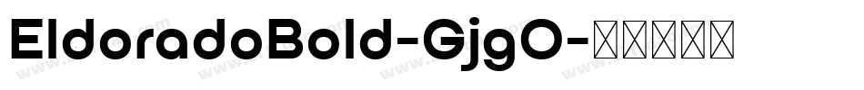 EldoradoBold-GjgO字体转换