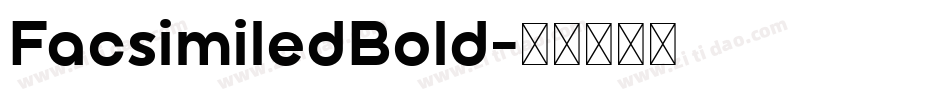 FacsimiledBold字体转换