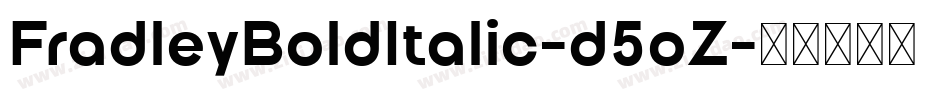 FradleyBoldItalic-d5oZ字体转换