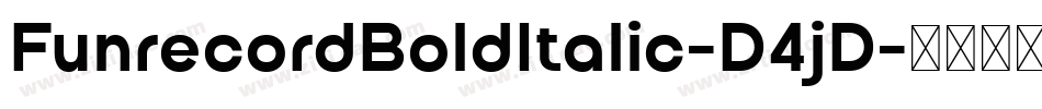 FunrecordBoldItalic-D4jD字体转换