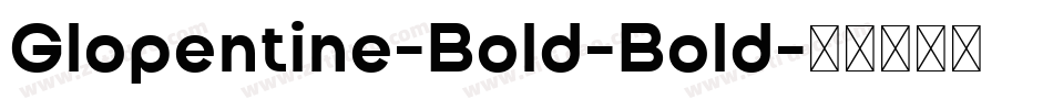 Glopentine-Bold-Bold字体转换