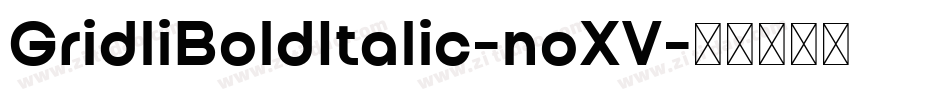 GridliBoldItalic-noXV字体转换